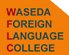 WASEDA FOREIGN LANGUAGE COLLEGE